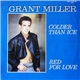 Grant Miller - Colder Than Ice / Red For Love